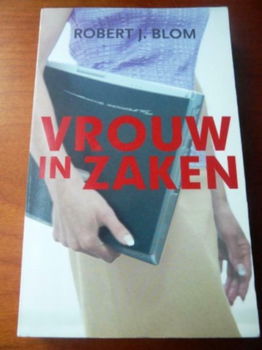 Vrouw in zaken - Robert J. Blom - 0