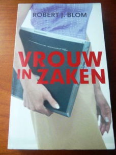 Vrouw in zaken - Robert J. Blom