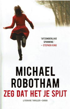 Michael Robotham = Zeg dat het je spijt - 0