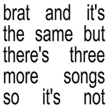 Charli XCX - Brat And It's The Same But There's Three More Songs So It's Not CD - 0