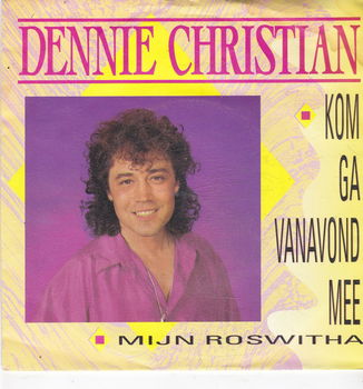 Single Dennie Christian - Kom ga vanavond mee - 0