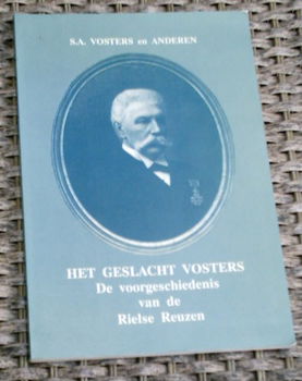 Het geslacht Vosters. Rielse Reuzen. ISBN 905166162. - 0