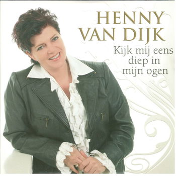 Henny Van Dijk - Kijk Mij Eens Diep In Mijn Ogen (2 Track CDSingle) - 0