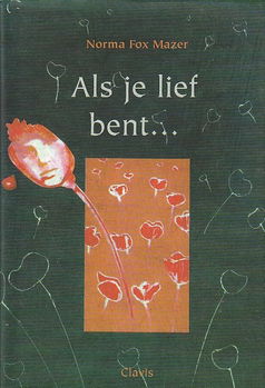 ALS JE LIEF BENT - Norma Fox Mazer - 0