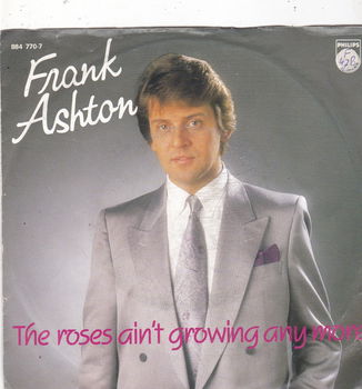 Single Frank Ashton - The roses ain't growing anymore - 0