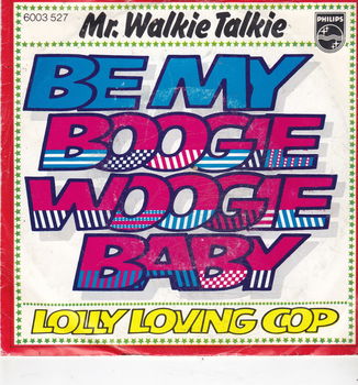 Single Mr. Walkie Talkie - Be my boogie woogie baby - 0