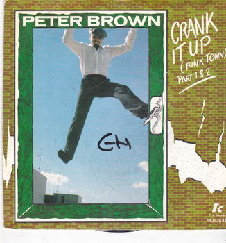 Single Peter Brown - Crank it up (funk town) - 0