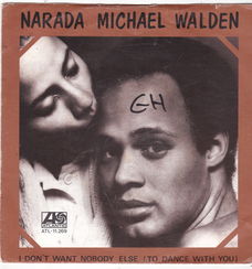 Single Narada Michael Walden-I don't want nobody else (to dance with you)