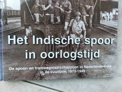 Het Indische spoor in oorlogstijd van Jan de Bruin. - 1