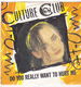 Single Culture Club - Do you really want to hurt me - 0 - Thumbnail