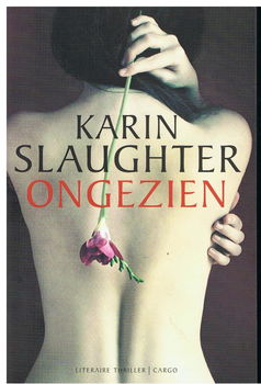 Karin Slaughter = Ongezien - 0