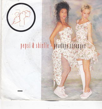 Single Pepsi & Shirlie - Goodbye stranger - 0