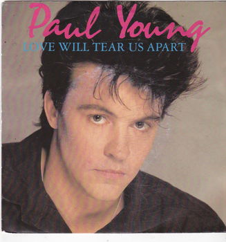 Single Paul Young - Love will tear us apart - 0