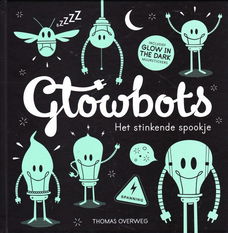 GLOWBOTS, HET STINKENDE SPOOKJE - Thomas Overweg