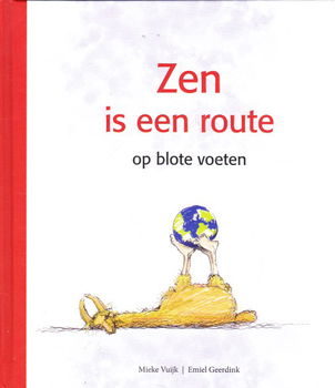 ZEN IS EEN ROUTE, OP BLOTE VOETEN - Mieke Vuijk - 0