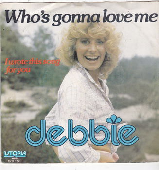 Single Debbie - Who's gonna love me - 0