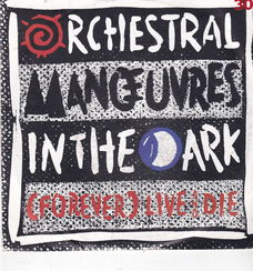 Single Orchestral Manouvres In The Dark - (Forever) live and die