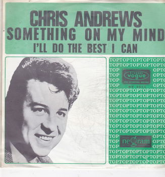 Single Chris Andrews - Something on my mind - 0