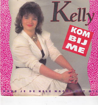 Single Kelly - Kom bij me - 0