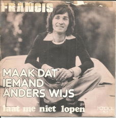 Francis – Maak Dat Iemand Anders Wijs (1975)