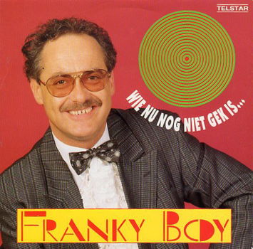 Franky Boy – Wie Nu Nog Niet Gek Is…(1991) - 0