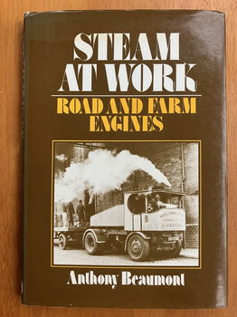 Steam at work - Road and farm engines - Anthony Beaumont - 0