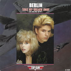 Berlin – Take My Breath Away (Love Theme From "Top Gun") Vinyl/Single 7 Inch