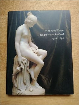 Fiona Pearson - Virtue and Vision: Sculpture and Scotland 1540-1990 (Engelstalig) - 0