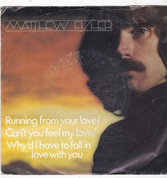 Single Matthew Fisher - Can't you feel my love - 0