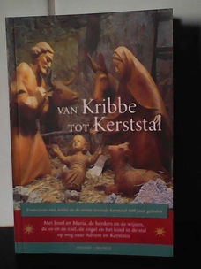 Van kribbe tot kerststal Met verhalen van Erik Borgman