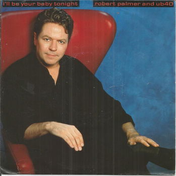 Robert Palmer And UB40 – I'll Be Your Baby Tonight (1990) - 0