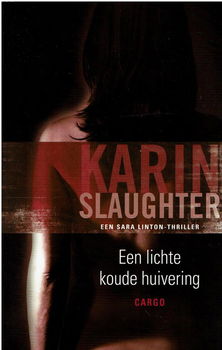 Karin Slaughter = Een lichte koude huivering - optie 2 - 0