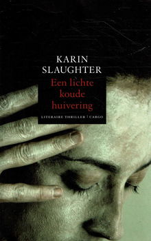 Karin Slaughter = Een lichte koude huivering - optie 1 - 0