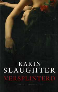 Karin Slaughter = Versplinterd - 0