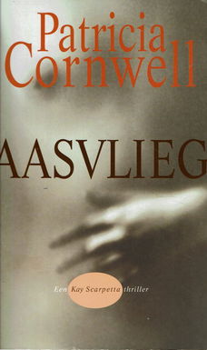 Patricia Cornwell = Aasvlieg - Kay Scarpetta thriller