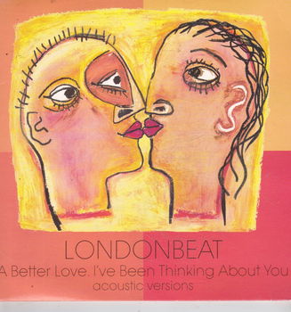 Single Londonbeat - A better love / I've been thinking about you - 0