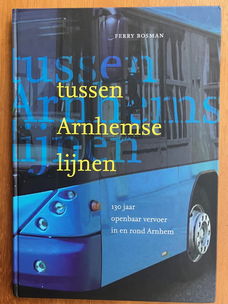 Tussen Arnhemse lijnen - 130 jaar OV in en rond Arnhem