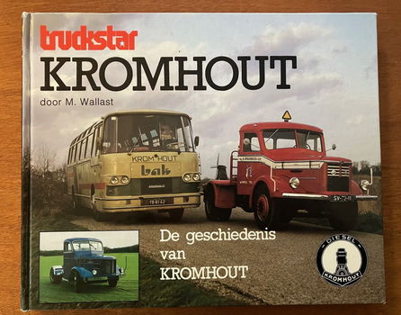 Truckstar: De geschiedenis van Kromhout - M. Wallast - 0