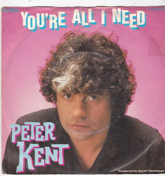 Single Peter Kent - You're all I need - 0