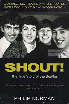 Philip Norman ~ Shout. The true story of the Beatles - 0