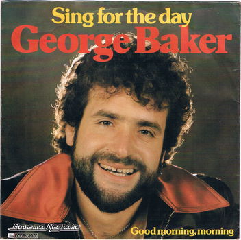 George Baker – Sing For The Day (Vinyl/Single 7 Inch) - 0