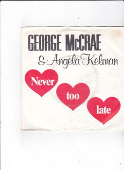 Single George McCrae/Angela Kelman - Never too late - 0