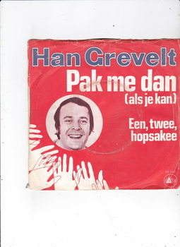 Single Han Grevelt - Pak me dan (als je kan) - 0