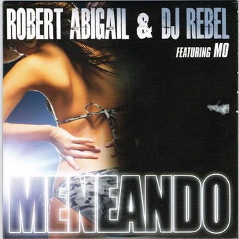 Robert Abigail & DJ Rebel Feat. MO. – Meneando (2 Track CDSingle) Nieuw - 0