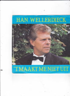 Single Han Wellerdieck - 't maakt me niet uit