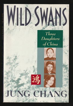 WILD SWANS, Three daughters of China - by JUNG CHANG - 0