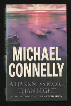 A DARKNESS MORE THAN NIGHT - Michael Connelly