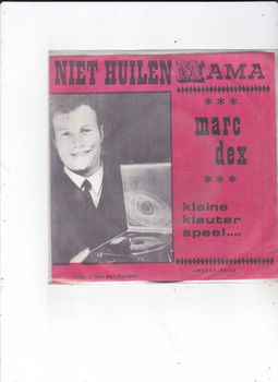 Single Marc Dex - Niet huilen (mama) - 0