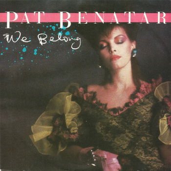 Pat Benatar – We Belong (Vinyl/Single 7 Inch) - 0