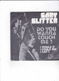 Single Gary Glitter- Do you wanna touch me (oh yeah)